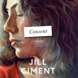 Consent, Jill Ciment