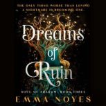 Dreams of Ruin, Emma Noyes