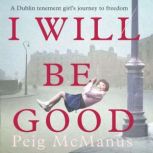 I Will Be Good, Peig McManus
