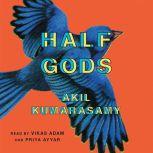 Half Gods, Akil Kumarasamy
