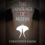 The Language of Moths, Christopher Barzak