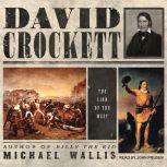 David Crockett The Lion of the West, Michael Wallis