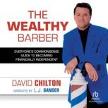 The Wealthy Barber Everyone's Commonsense Guide to Becoming Financially Independent, David Chilton