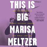 This Is Big, Marisa Meltzer
