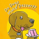 Do Dogs Make Dessert?, Michael Dahl