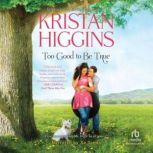 Too Good to Be True, Kristan Higgins