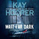 Wait for Dark, Kay Hooper