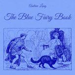 The Blue Fairy Book, Andrew Lang