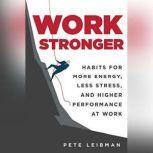 Work Stronger, Pete Leibman