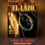 El Lazo, Larry J. Martin
