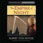 The Empire of Night A Christopher Marlowe Cobb Thriller, Robert Olen Butler