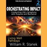 Orchestrating Impact, William R. Stanek