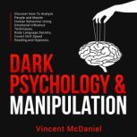Dark Psychology  Manipulation Disco..., Vincent McDaniel