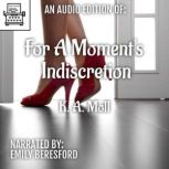 For A Moment's Indiscretion, K.A. Moll