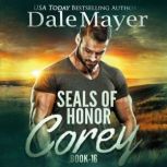 SEALs of Honor Corey, Dale Mayer