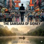 The Samsara of Sidney, Martin Temujin
