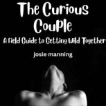 The Curious Couple A Field Guide to ..., Josie Manning
