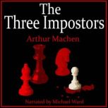 The Three Impostors, Arthur Machen