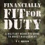 Financially Fit For Duty, T C Miller