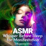 ASMR Whisper Before Sleep for Manifes..., Whispering Voice