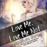 Love Me, Love Me Not, Alyxandra Harvey