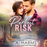 Perfect Risk, C. A. Harms