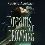 Dreams of Drowning, Patricia Averbach