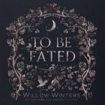 To Be Fated, Willow Winters