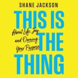 This Is the Thing, Shane Jackson