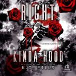Right Kinda Hood, K.C. Mills