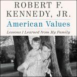 American Values, Robert F. Kennedy, Jr.