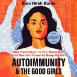 Autoimmunity and the Good Girls, Sara Hirsh Bordo