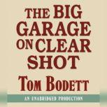 The Big Garage on Clear Shot, Tom Bodett