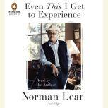 Even This I Get to Experience, Norman Lear