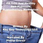 Fit Trim And Healthy Self Hypnosis Hy..., Key Guy Technology LC
