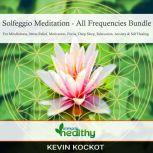 Solfeggio Meditation - All Frequencies Bundle For Mindfulness, Stress Relief, Motivation, Focus, Deep Sleep, Relaxation, Anxiety, & Self Healing, simply healthy