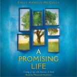 Promising Life, A: Coming of Age with America, A Novel, Emily Arnold McCully