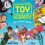 Toy Academy Some Assembly Required, Brian Lynch