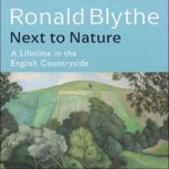 Next to Nature, Ronald Blythe