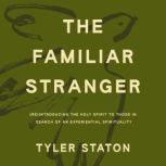 The Familiar Stranger, Tyler Staton