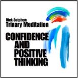 Confidence and Positive Thinking Tri..., Dick Sutphen