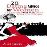 20 Dating Advice for Women The Secrets Most Men Dont Want You to Know, Randy Bentinck