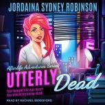 Utterly Dead, Jordaina Sydney Robinson