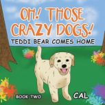 Oh Those Crazy Dogs, CAL