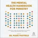 The Mental Health Handbook for Minist..., Mark Mayfield