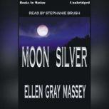 Moon Silver, Ellen Gray Massey