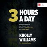 3 Hours a Day, Knolly Williams