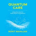 Quantum Care, Rohit Mahajan