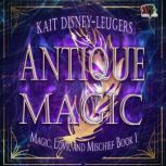 Antique Magic, Kait DisneyLeugers