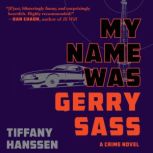 My Name Was Gerry Sass, Tiffany Hanssen